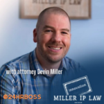 It’s a Must…Protect Your Intellectual Property with Devin Miller